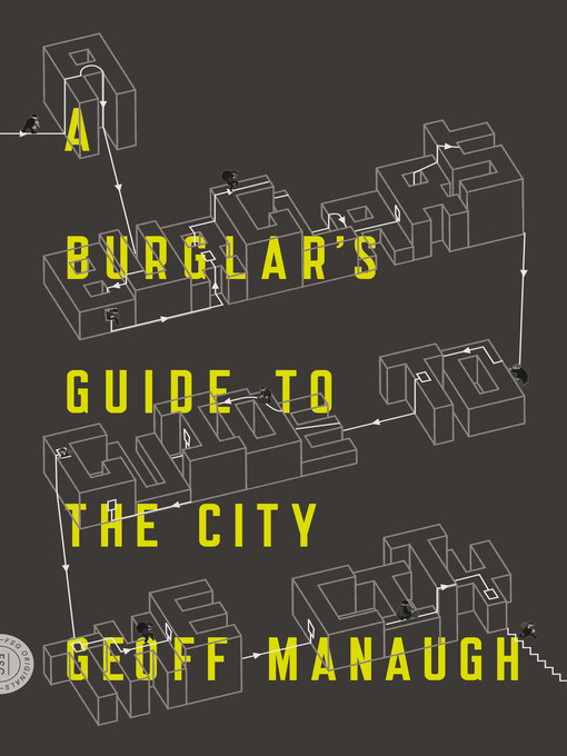 Title details for A Burglar's Guide to the City by Geoff Manaugh - Wait list